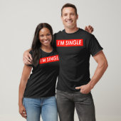 Im Single Im T-shirt (Unisex)