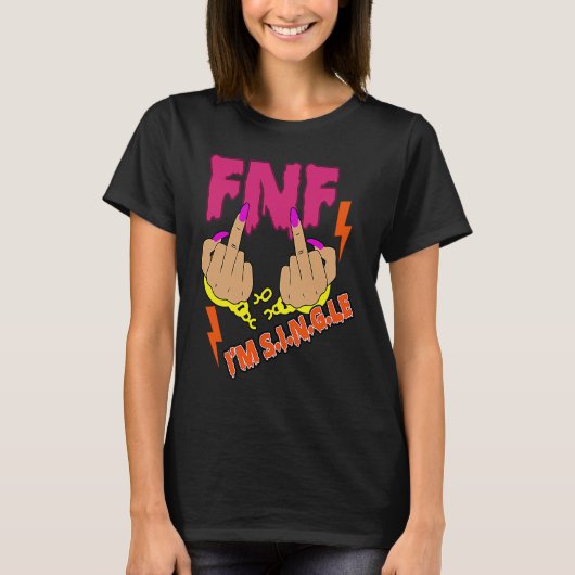 I'm Single  Sassy Girl Friday Night BFF Bestie Sum T-shirt (Voorkant)