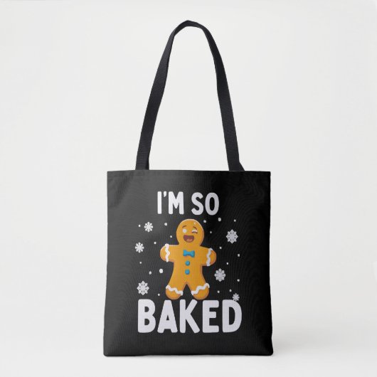 I'm So Baked Gingerbread Man Christmas Cookie Bake Tote Bag (Voorkant)