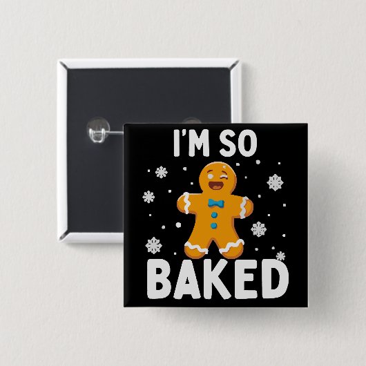 I'm So Baked Gingerbread Man Christmas Cookie Bake Vierkante Button 5,1 Cm (Voorkant /achterkant)