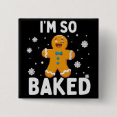 I'm So Baked Gingerbread Man Christmas Cookie Bake Vierkante Button 5,1 Cm (Voorkant)