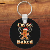 I'm So Baked Gingerbread Man Christmas Funny Cooki Sleutelhanger (Voorkant)