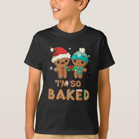 I'm So Baked Gingerbread Man Christmas T-shirt (Voorkant)