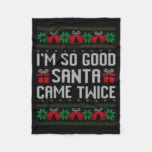 Im So Good Santa Came Twice Christmas Outfits Xmas Fleece Deken (Voorkant)