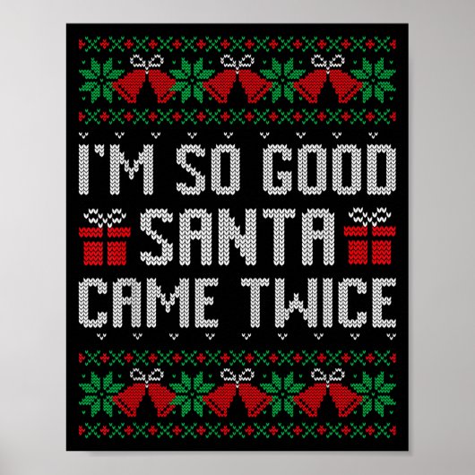 Im So Good Santa Came Twice Christmas Outfits Xmas Poster (Voorkant)