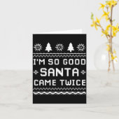 I'm So Good Santa Came Twice Funny Couples Ugly Ch Kaart (Gele Bloem)