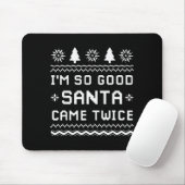 I'm So Good Santa Came Twice Funny Couples Ugly Ch Muismat (Met muis)