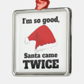 I'm so good, Santa came twice Metalen Ornament (Links)