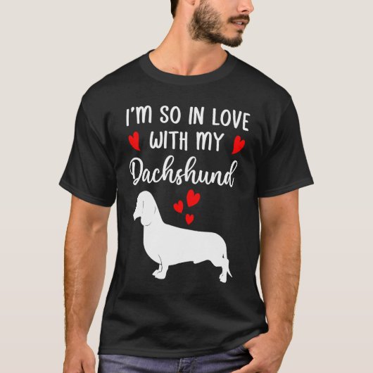 I'm So In Love With My Dachshund Valentines Day T-shirt (Voorkant)