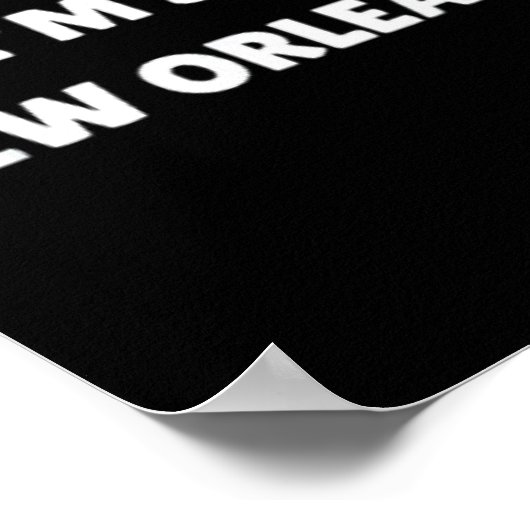 I'm So New Orleans Funny Louisiana Quote Poster (Hoek)