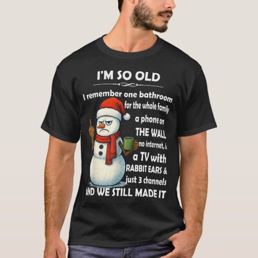 I'm So Old I Remember One Bathroom For The Whole F T-shirt (Voorkant)
