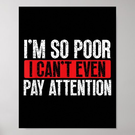 I'm So Or, I Can't Even Pay Attention Poster (Voorkant)