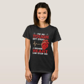 I'm So Tough Not Even A Broken Heart Can Stop Me T-shirt (Voorkant volledig)