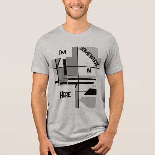 "I'm Somewhere In Here" Grijs Zwart Geometrisch Tri-Blend Shirt (Voorkant)