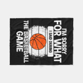 I'm Sorry For What I Said During The Basketball Ga Fleece Deken (Voorkant (Horizontaal))
