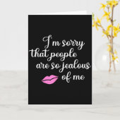 I'm Sorry That People Are So Jealous Of Me Funny Kaart (Gele Bloem)