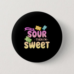 Im Sour Then Im Sweet Funny Snoep Patch Sweet Kind Ronde Button 5,7 Cm