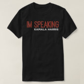 Im Speaking Kamala Harris T-shirt (Design voorkant)