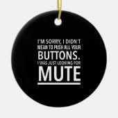 I'm spijt I didn't mean sh all your buttons. Keramisch Ornament (Voorkant)