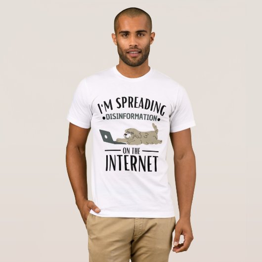 I'm spreading Disinformation on the Internet T-shirt (Voorkant volledig)