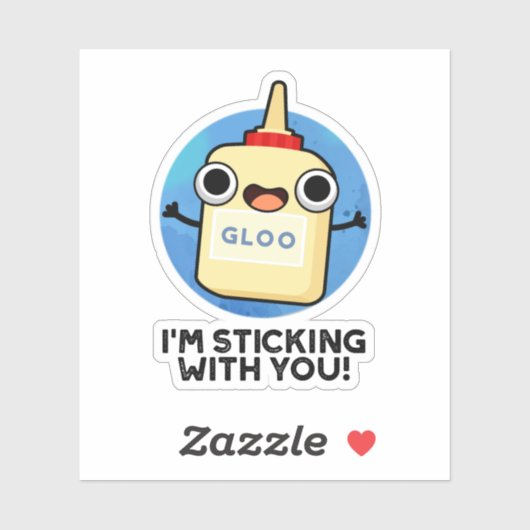 I'm Sticking With You Cute Glue Pun Sticker (Vel)