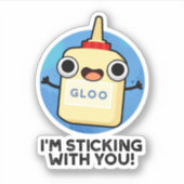 I'm Sticking With You Cute Glue Pun Sticker (Voorkant)