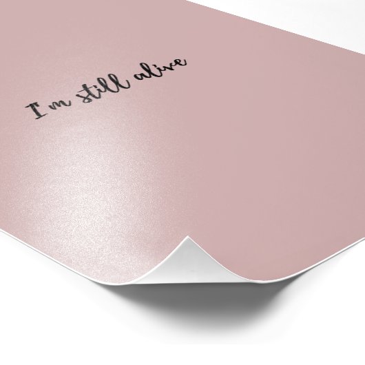 I'm Still Alive Foto Afdruk (Hoek)