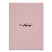 I'm Still Alive Foto Afdruk (Voorkant)