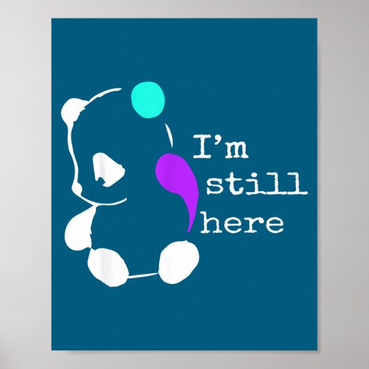 I'm Still Here - Semicolon Gift Suicide Prevention Poster (Voorkant)