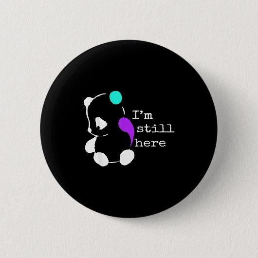 I'm Still Here - Semicolon Gift Suicide Prevention Ronde Button 5,7 Cm (Voorkant)