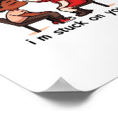 Im Stuck On You Classic Love Design  Poster (Hoek)