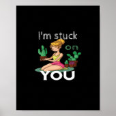 Im Stuck On You Funny Cactus Gardening Playful Des Poster (Voorkant)