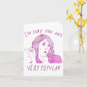 I'm Sure You Are Very Pular Funny Saying Quote Men Kaart (Gele Bloem)