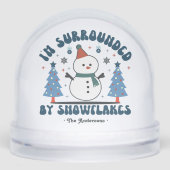 I'm Surrounded By Snowflakes Funny Custom Sneeuwbol (Voorkant)