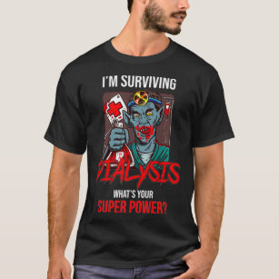 Im Surviving Dialysis Patiëntenziekenhuis Nieren T-shirt