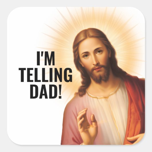 I'm Telling Dad - Funny Jesus Meme Vierkante Sticker (Voorkant)