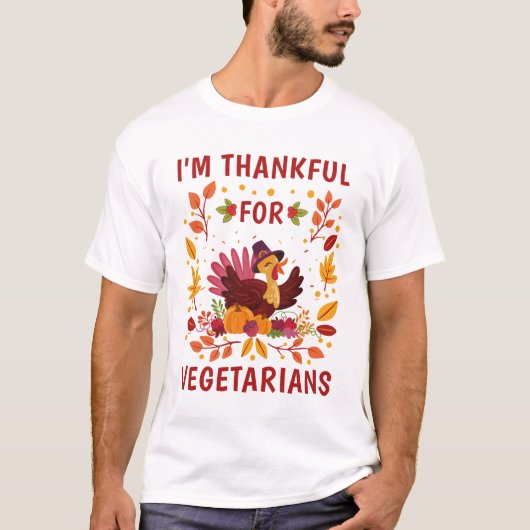 I'm Thankful For Vegetarians Turkey Thanksgiving T-shirt (Voorkant)