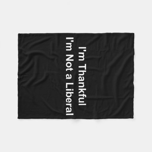 I'm Thankful I'm Not A Liberal Funny Fleece Deken (Voorkant (Horizontaal))