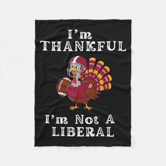 I'm Thankful I'm Not A Liberal Funny Thanksgiving  Fleece Deken (Voorkant)