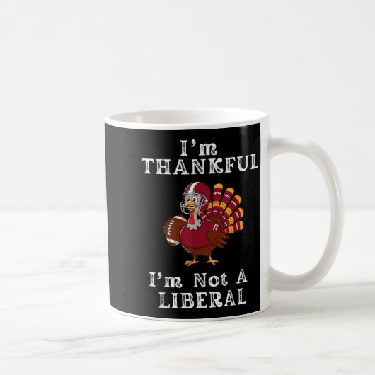I'm Thankful I'm Not A Liberal Funny Thanksgiving Koffiemok (Rechts)