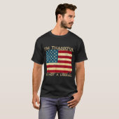 I'm Thankful I'm Not A Liberal Funny Thanksgiving T-shirt (Voorkant volledig)