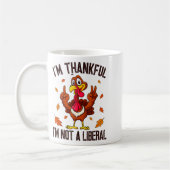 I'm Thankful I'm Not A Liberal Funny Turkey Thanks Koffiemok (Links)