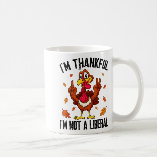 I'm Thankful I'm Not A Liberal Funny Turkey Thanks Koffiemok (Rechts)