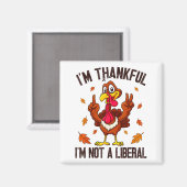 I'm Thankful I'm Not A Liberal Funny Turkey Thanks Magneet (Voorkant / Achterkant)