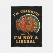 Im Thankful Im Not A Liberal Turkey Thanksgiving P Fleece Deken (Voorkant)