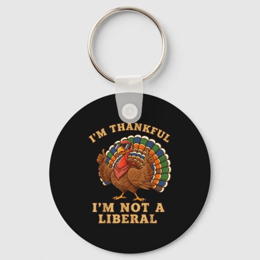 Im Thankful Im Not A Liberal Turkey Thanksgiving P Sleutelhanger (Voorkant)