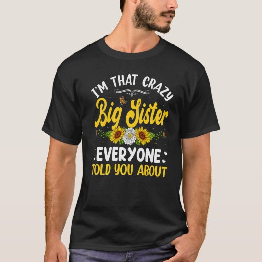I'm That Crazy Big Sister Everyone Told About Moth T-shirt (Voorkant)