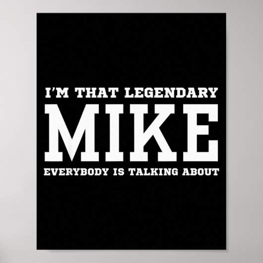 I'm That Legendary Mike Everybody Is Talking About Poster (Voorkant)