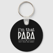 I'm That Para They Told You Abou Paraprofessional  Sleutelhanger (Voorkant)