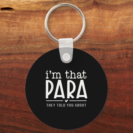 I'm That Para They Told You Abou Paraprofessional  Sleutelhanger (Voorkant)
